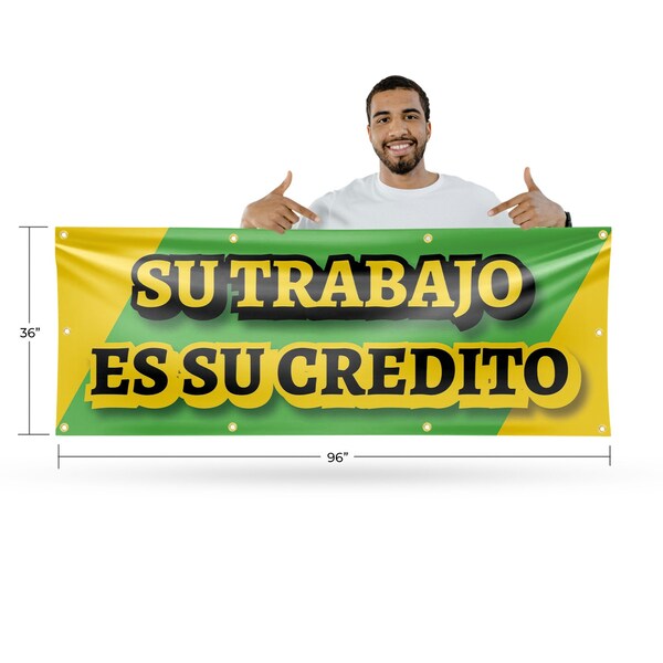 Signmission Su Trabajo es su Credito, 36 Inch x 96 Inch, Vinyl Banner - B-96-30870