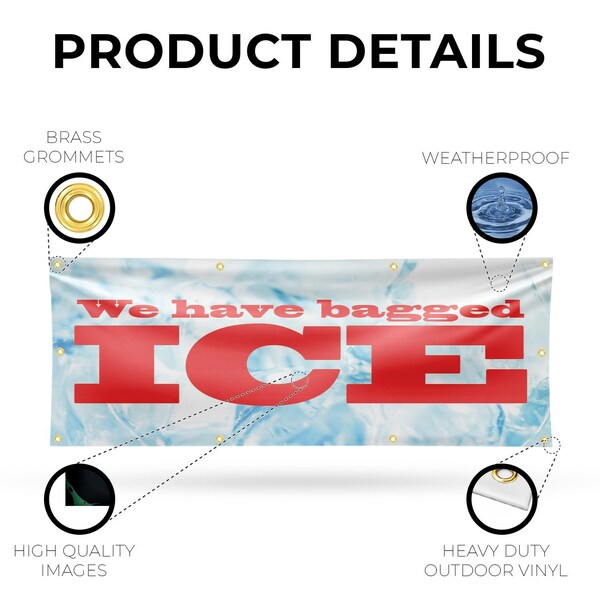 Signmission We Have Bagged Ice, 36 Inch x 96 Inch, Vinyl Banner - B-96-30930