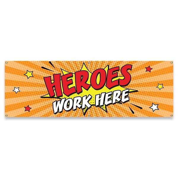 Signmission Heroes Work Here Banner Concession Stand Food Truck Single Sided - B-72-30088