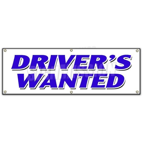 Signmission DRIVERS WANTED BANNER SIGN cdl taxi limousine bus truck delivery - B-72 DRIVERS WANTED