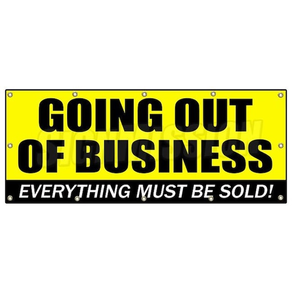 Signmission GOING OUT OF BUSINESS BANNER SIGN closeout save big huge must bankrupt - B-120 GOING OUT OF BUSINESS