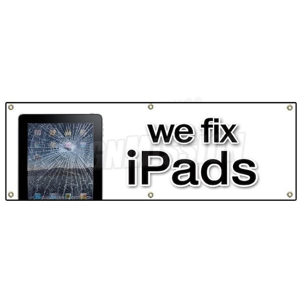 Signmission WE FIX IPADS BANNER SIGN batteries screen smartphones repair iphones new - B-72 WE FIX IPADS