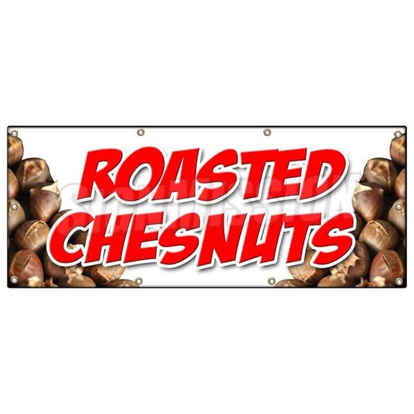 Signmission ROASTED CHESTNUTS BANNER SIGN cooked open flame snack nuts peanuts food - B-96 ROASTED CHESTNUTS