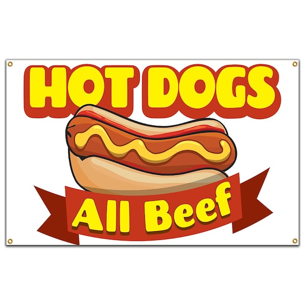Signmission Hot Dogs All Beef Banner Heavy Duty 13 Oz Vinyl with Grommets - B-60 HOT DOGS ALL BEEF