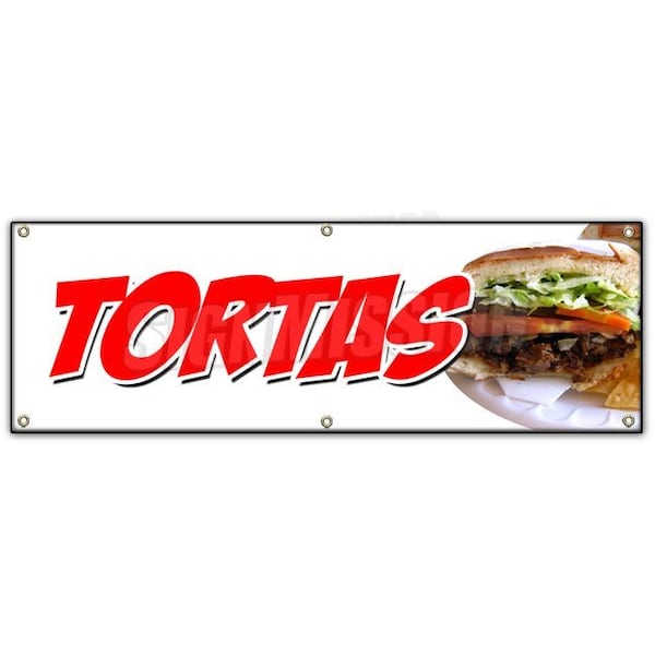 Signmission TORTAS BANNER SIGN flatbread sweet cake mexican mexico sandwich grill - B-72 TORTAS