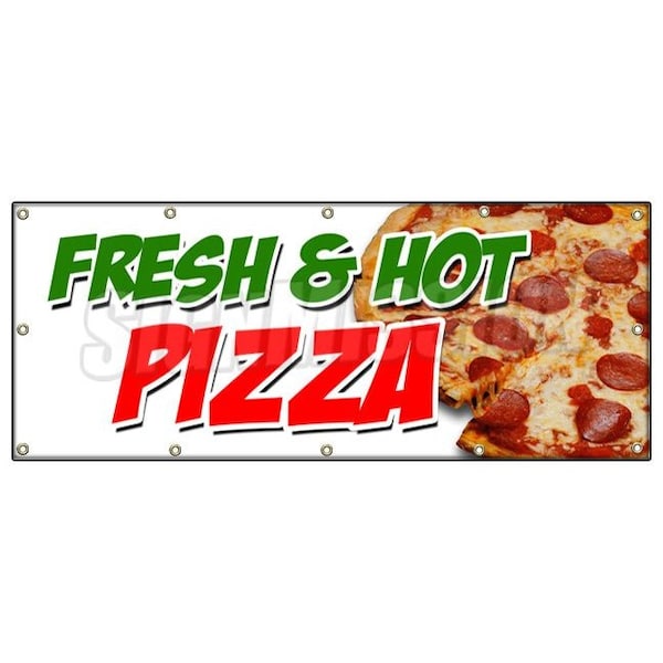 Signmission FRESH & HOT PIZZA BANNER SIGN by the slice whole pie pepperoni sausage - B-120 FRESH & HOT PIZZA