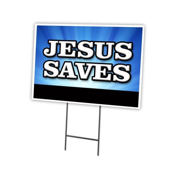 Signmission Jesus Saves Yard Sign & Stake outdoor plastic coroplast window - C-1824 JESUS SAVES