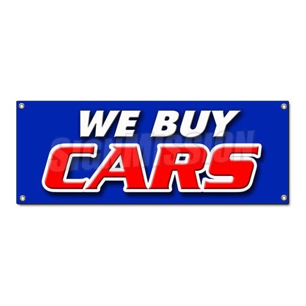 Signmission WE BUY CARS BANNER SIGN vehicles cars automobiles buyer dealership - B-WE BUY CARS