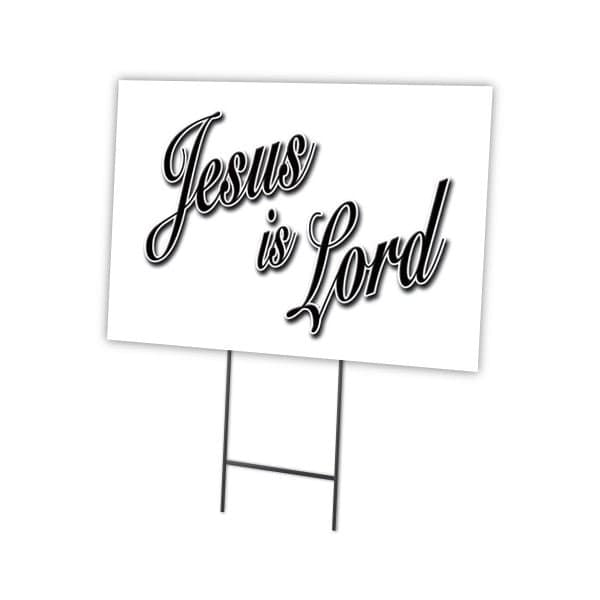 Signmission Jesus Is Lord Yard Sign & Stake outdoor plastic coroplast window - C-2436 JESUS IS LORD