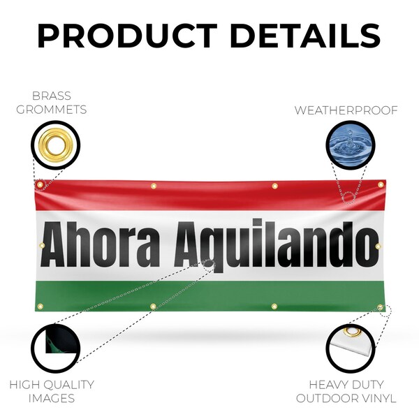 Signmission Ahora Aquilando, 36 Inch x 96 Inch, Vinyl Banner - B-96-30456