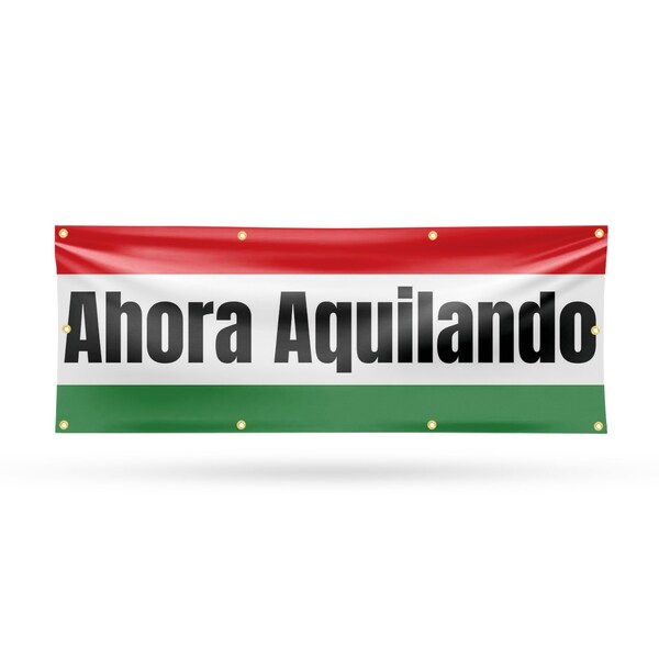 Signmission Ahora Aquilando, 36 Inch x 96 Inch, Vinyl Banner - B-96-30456