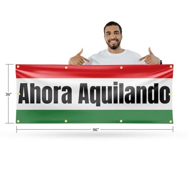 Signmission Ahora Aquilando, 36 Inch x 96 Inch, Vinyl Banner - B-96-30456