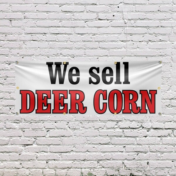 Signmission We Sell Deer Corn, 36 Inch x 96 Inch, Vinyl Banner - B-96-30932
