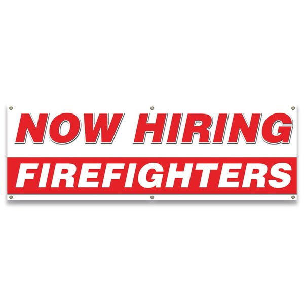 Signmission Now Hiring Firefighters Banner Apply Inside Accepting Application Single Sided - B-72-30242