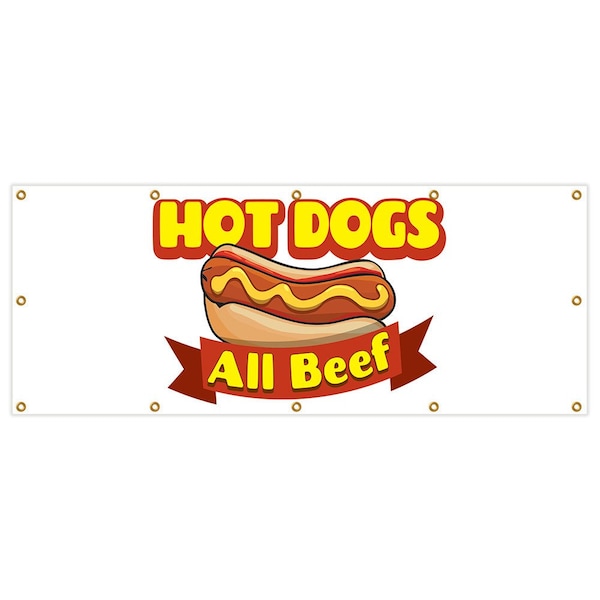 Signmission Hot Dogs All Beef Banner Heavy Duty 13 Oz Vinyl with Grommets - B-120 HOT DOGS ALL BEEF