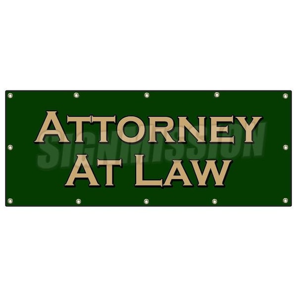 Signmission ATTORNEY AT LAW BANNER SIGN lawyer attorney justice prosecute counsel - B-120 ATTORNEY AT LAW