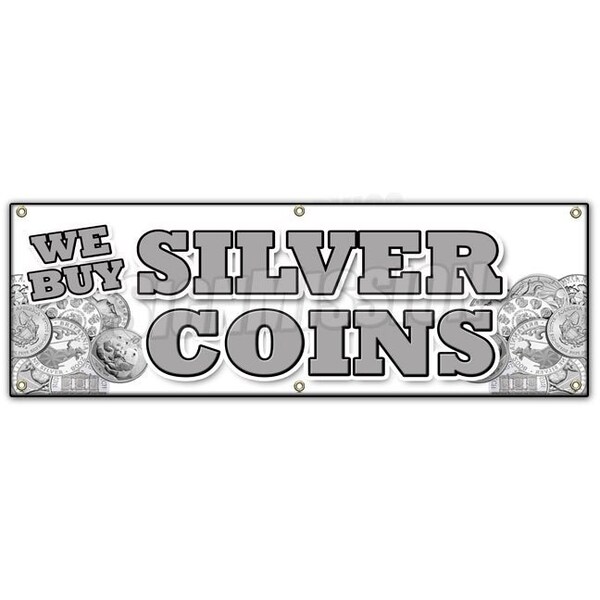 Signmission WE BUY SILVER COINS BANNER SIGN numismatist cash collector proof sales - B-72 WE BUY SILVER COINS