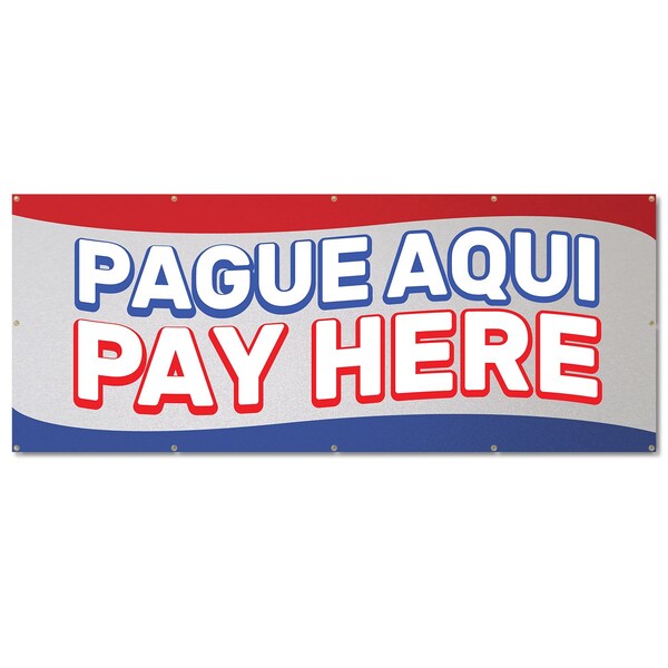 Signmission Pague Aqui, 48 Inch, Banner - B-120-30409