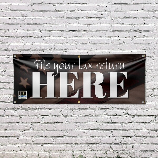 Signmission File Your Tax Return Here, 24 Inch x 72 Inch, Vinyl Banner - B-72-30625