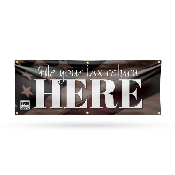 Signmission File Your Tax Return Here, 24 Inch x 72 Inch, Vinyl Banner - B-72-30625