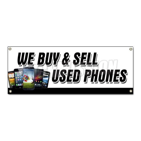 Signmission WE BUY AND SELL USED PHONES BANNER SIGN cellphones iphone lg samsung - B-WE BUY AND SELL USED PHO