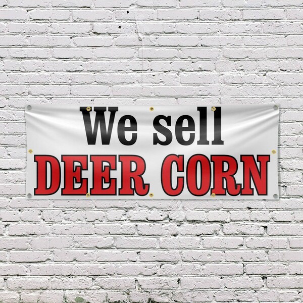 Signmission We Sell Deer Corn, 48 Inch x 120 Inch, Vinyl Banner - B-120-30932
