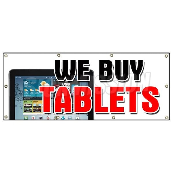 Signmission WE BUY TABLETS BANNER SIGN top dollar trade cash apple repairs iphones - B-96 WE BUY TABLETS