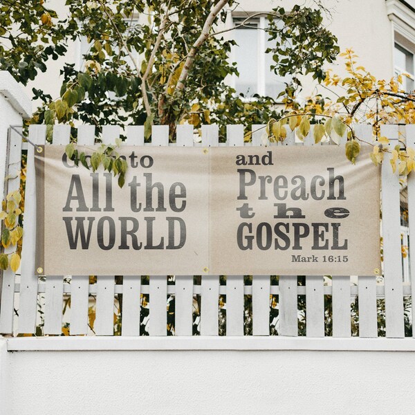 Signmission Go Into All The World, 24 Inch x 72 Inch, Vinyl Banner - B-72-30674