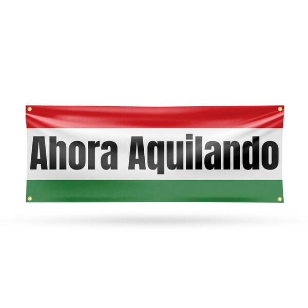 Signmission Ahora Aquilando, 18 Inch x 48 Inch, Vinyl Banner - B-30456