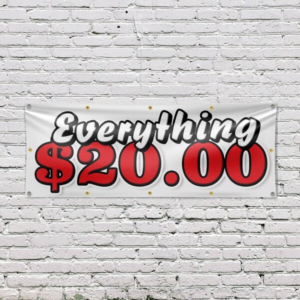 Signmission Everything 20 Dollars, 48 Inch x 120 Inch, Vinyl Banner - B-120-30568