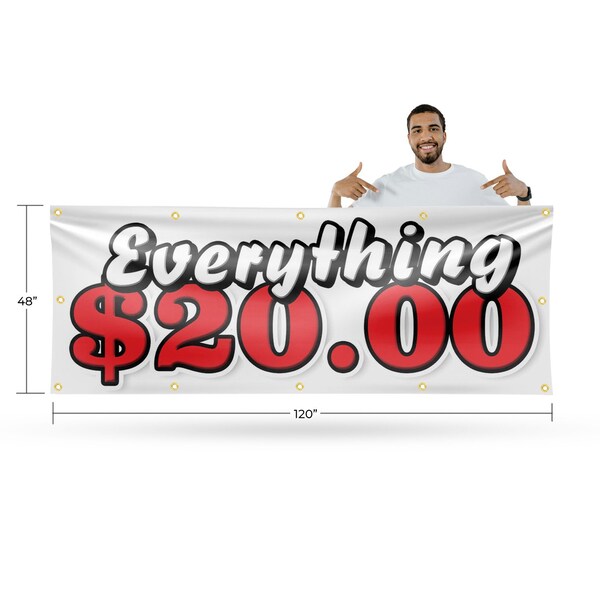 Signmission Everything 20 Dollars, 48 Inch x 120 Inch, Vinyl Banner - B-120-30568