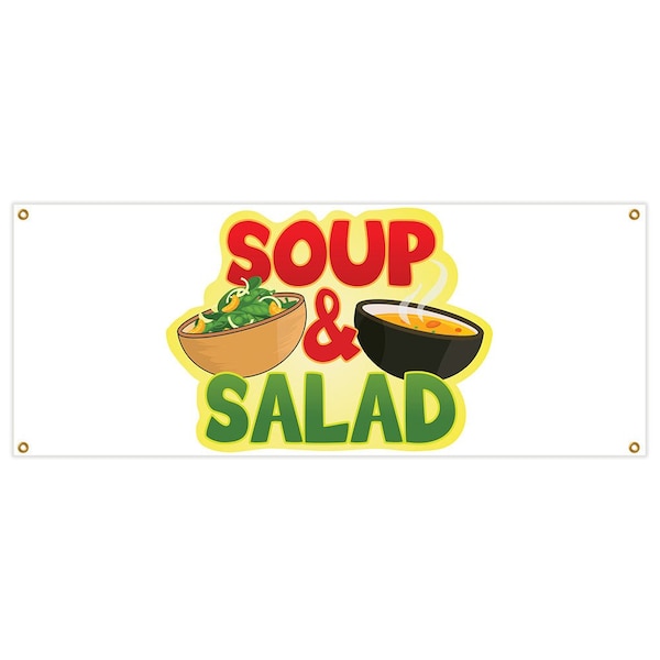 Signmission Soup & Salad Banner Heavy Duty 13 Oz Vinyl with Grommets Single Sided - B-SOUP & SALAD