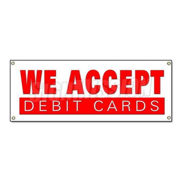 Signmission WE ACCEPT DEBIT CARDS BANNER SIGN debit cards vendor store restaurant - B-WE ACCEPT DEBIT CARDS