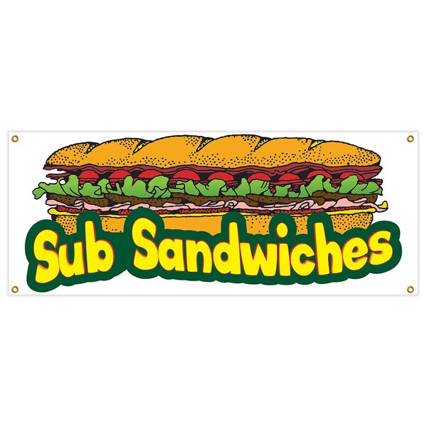 Signmission Sub Sandwiches Banner Heavy Duty 13 Oz Vinyl with Grommets - B-SUB SANDWICHES