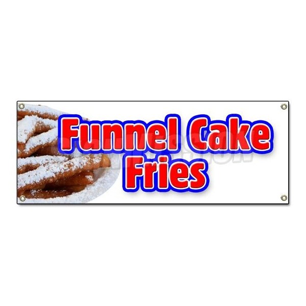 Signmission FUNNEL CAKE FRIES BANNER SIGN hot warm crisp delicious sweet food - B-FUNNELS CAKE FRIES