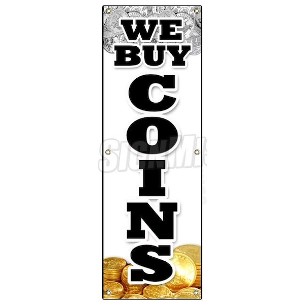 Signmission WE BUY COINS VERTICAL BANNER silver gold sell rare cash bullion diamonds - B-72 WE BUY COINS VERTICAL