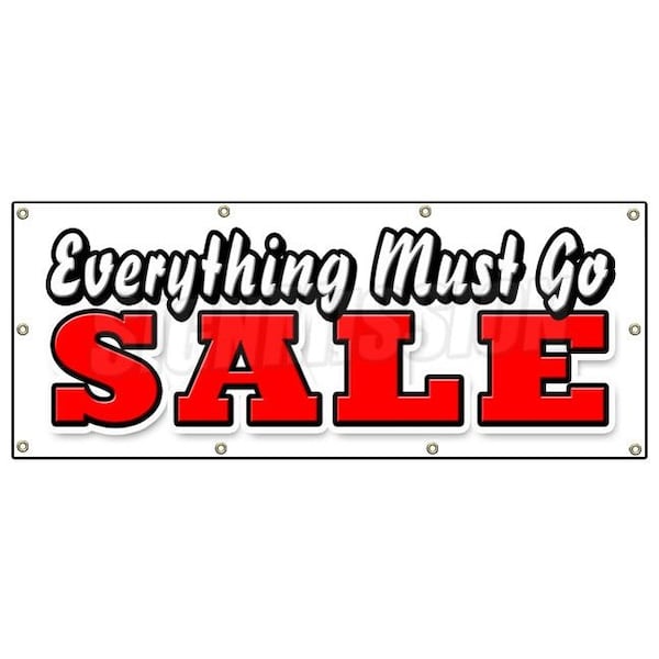 Signmission EVERYTHING MUST GO SALE BANNER SIGN save big huge going out of business - B-96 EVERYTHING MUST GO SALE