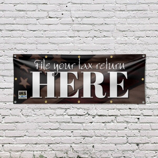 Signmission File Your Tax Return Here, 48 Inch x 120 Inch, Vinyl Banner - B-120-30625