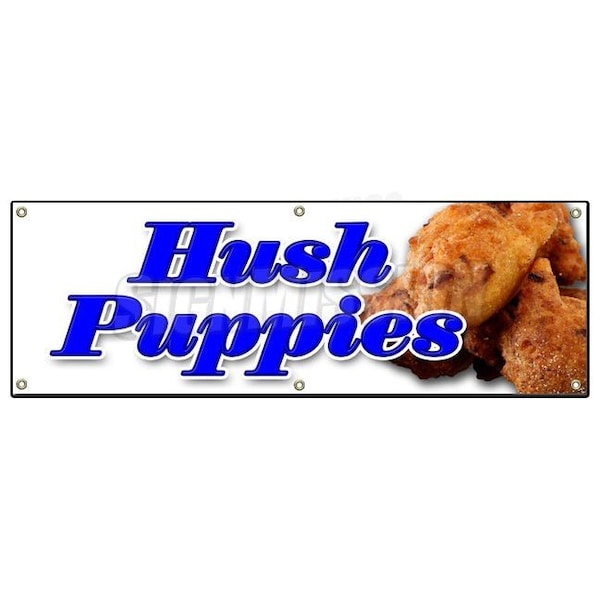 Signmission HUSH PUPPIES BANNER SIGN fried batter corn fritter fritters puppy signs - B-72 HUSH PUPPIES