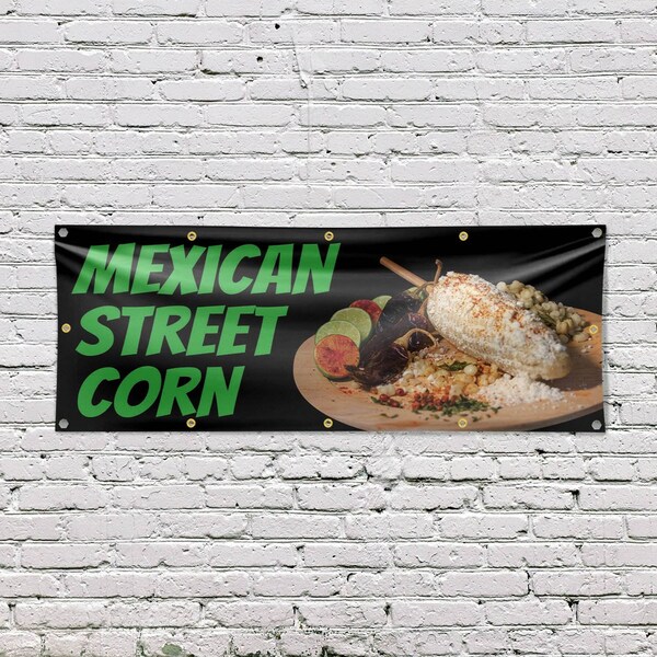 Signmission Mexican Street Corn, 48 Inch x 120 Inch, Vinyl Banner - B-120-30738