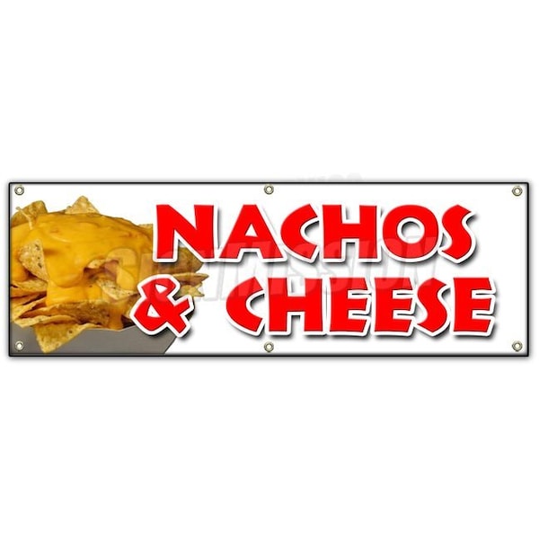 Signmission NACHOS & CHEESE BANNER SIGN snack melted mexican food tacos tex mex - B-72 NACHOS & CHEESE