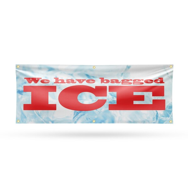 Signmission We Have Bagged Ice, 24 Inch x 72 Inch, Vinyl Banner - B-72-30930