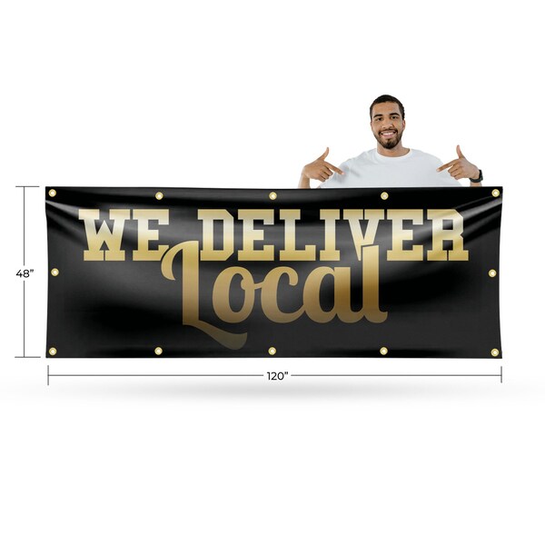 Signmission We Deliver Local, 48 Inch x 120 Inch, Vinyl Banner - B-120-30929