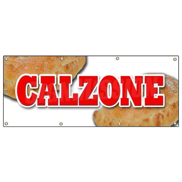 Signmission CALZONE BANNER SIGN pizza italian restaurant food spaghetti fresh baked - B-96 CALZONE