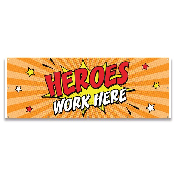 Signmission Heroes Work Here Banner Concession Stand Food Truck Single Sided - B-120-30088