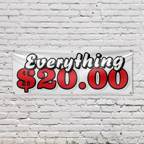 Signmission Everything 20 Dollars, 24 Inch x 72 Inch, Vinyl Banner - B-72-30568
