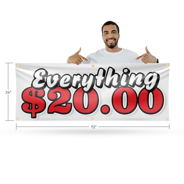 Signmission Everything 20 Dollars, 24 Inch x 72 Inch, Vinyl Banner - B-72-30568