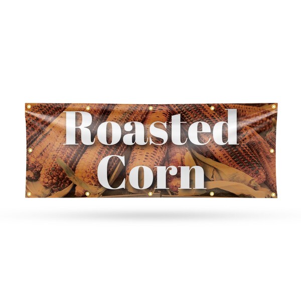 Signmission Roasted Corn, 48 Inch x 120 Inch, Vinyl Banner - B-120-30837
