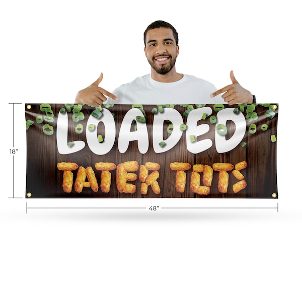 Signmission Loaded Tater Tots, 18 Inch x 48 Inch, Vinyl Banner - B-30728