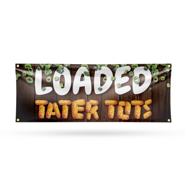 Signmission Loaded Tater Tots, 18 Inch x 48 Inch, Vinyl Banner - B-30728